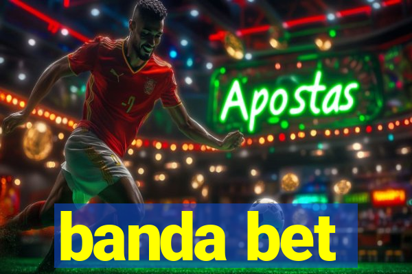 banda bet